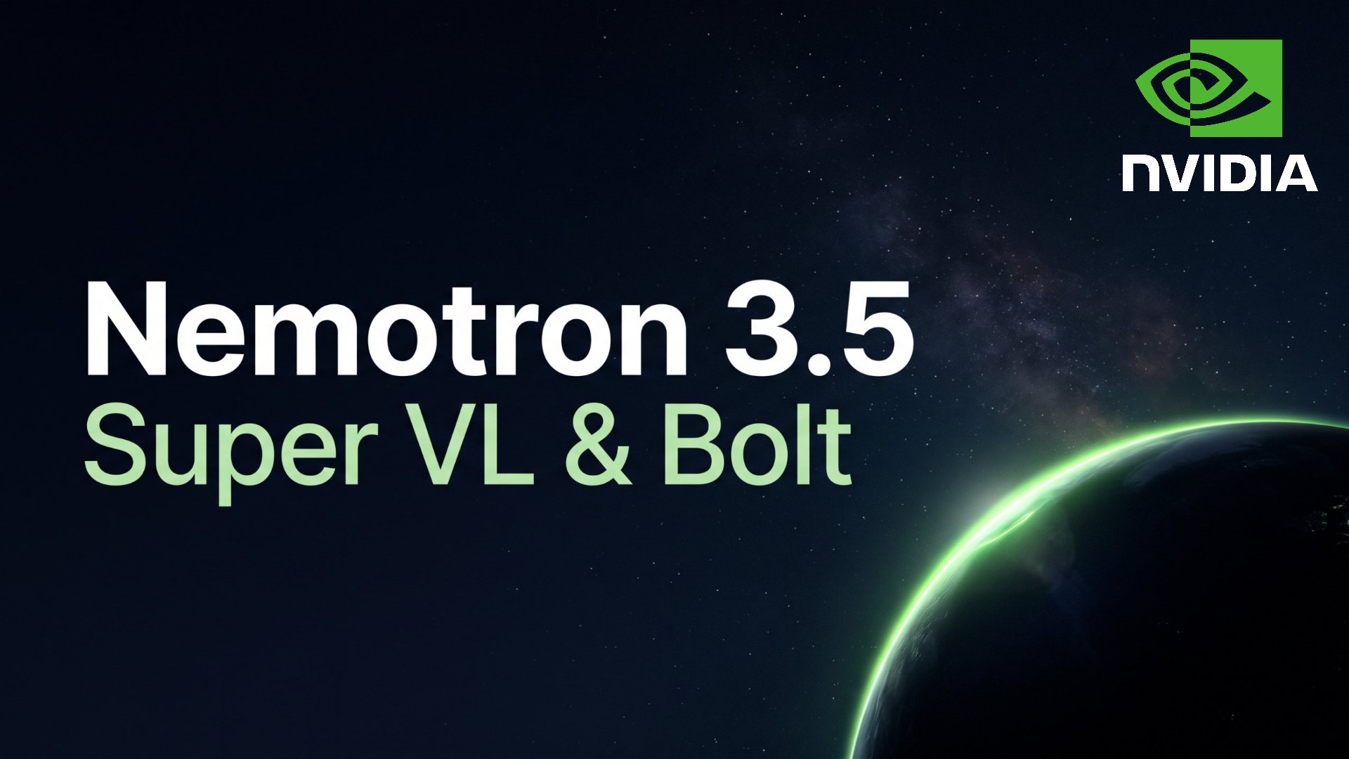 White text "Nemotron 3.5" with "Super VL & Bolt" in light green below it against a starry sky. A dark planet with a glowing green rim at the bottom right, the Nvidia logo at the top right.