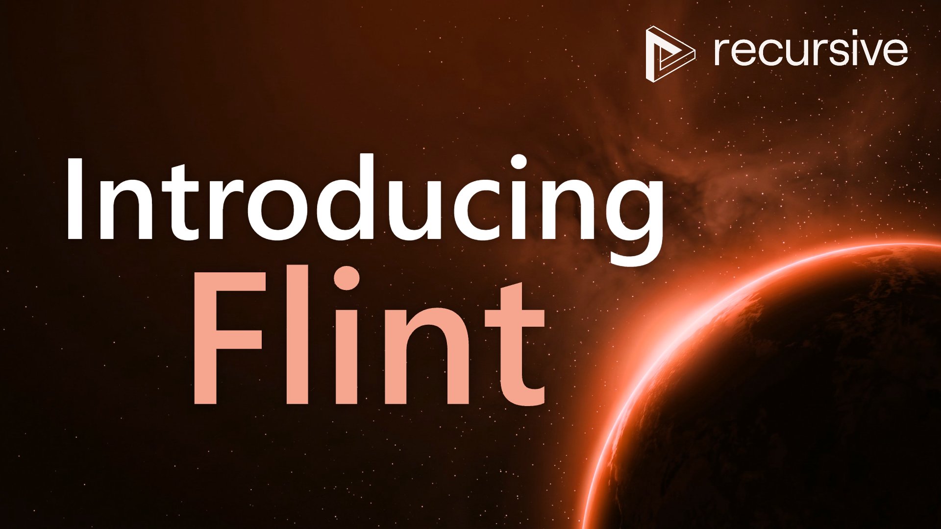 Title card with the word "Introducing" in large white letters and "Flint" in salmon pink below it, with the Recursive logo at top right, on a dark starry background with the orange-glowing edge of a planet at bottom right.